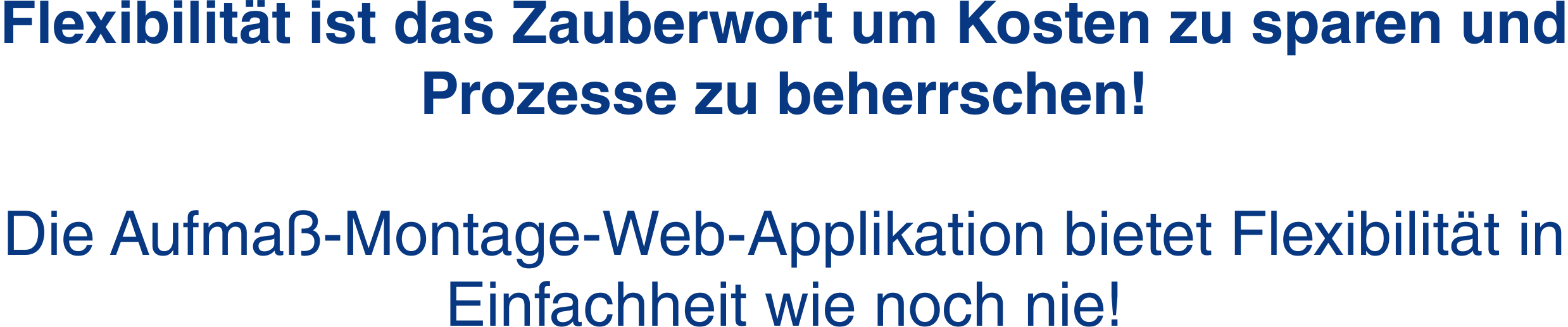 Flexibilit�t Einfachheit Aufma�